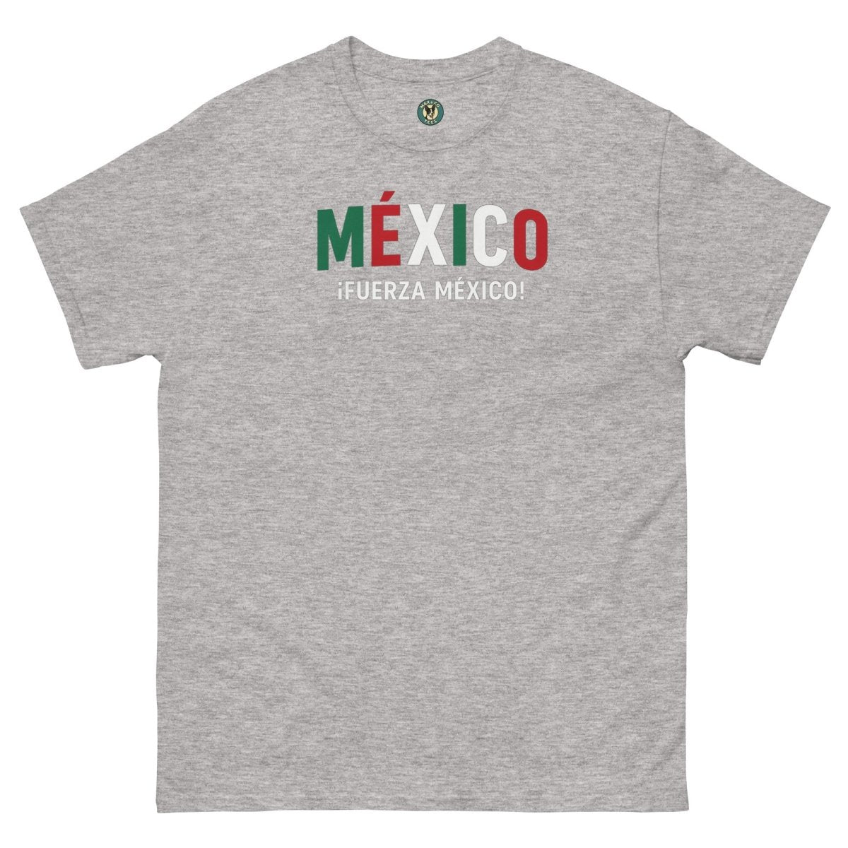 ¡Fuerza México! Original Tee - Max & Co Tees