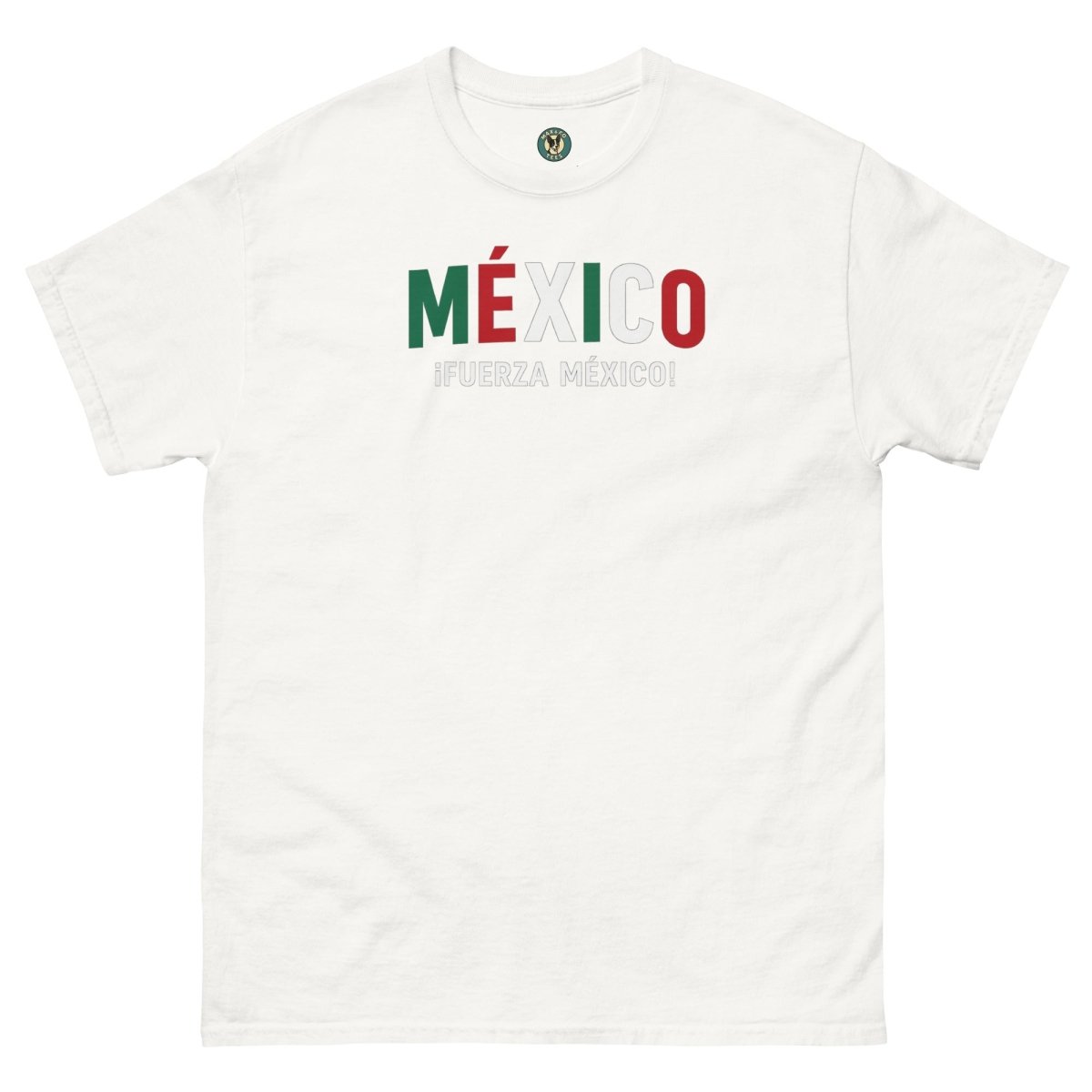¡Fuerza México! Original Tee - Max & Co Tees