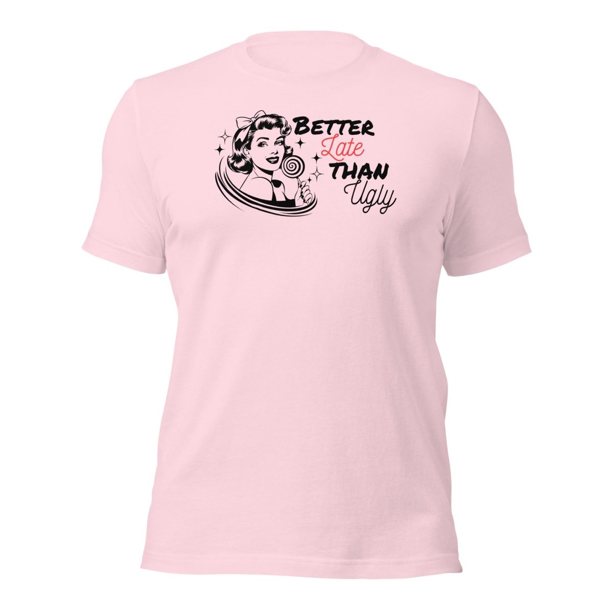 Funny X Better Late Than Ugly Tee - Max & Co Tees
