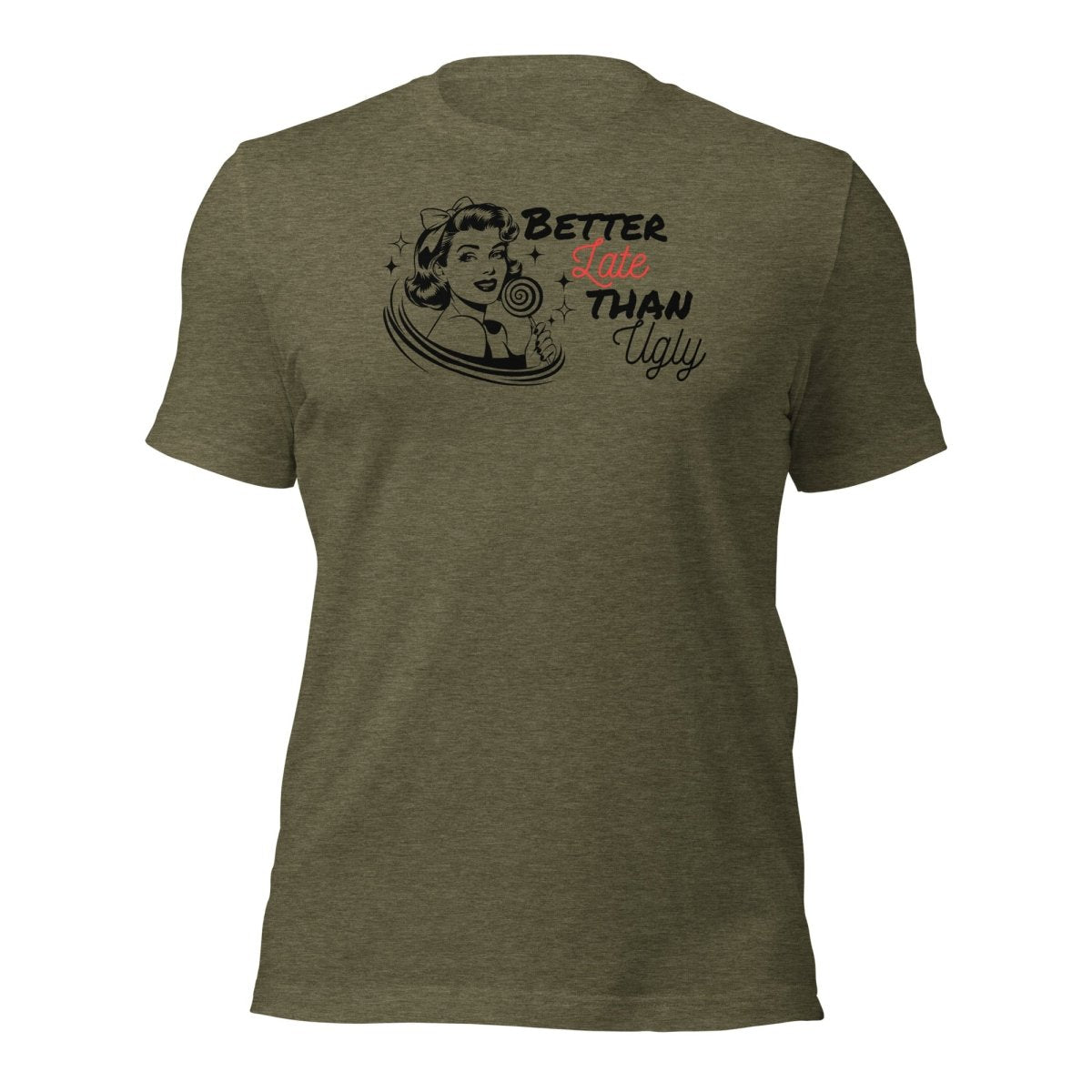 Funny X Better Late Than Ugly Tee - Max & Co Tees