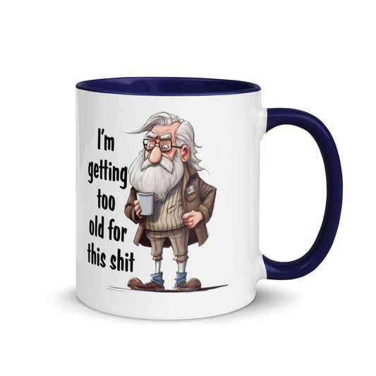 Humor Too Old Inner Color Mug - Max & Co Tees