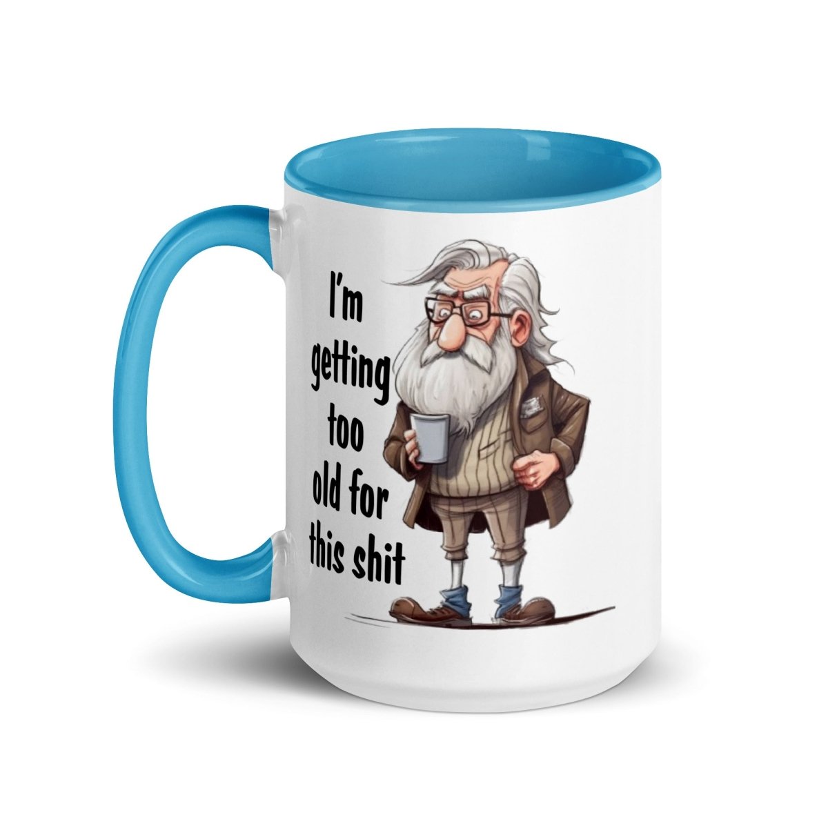 Humor Too Old Inner Color Mug - Max & Co Tees