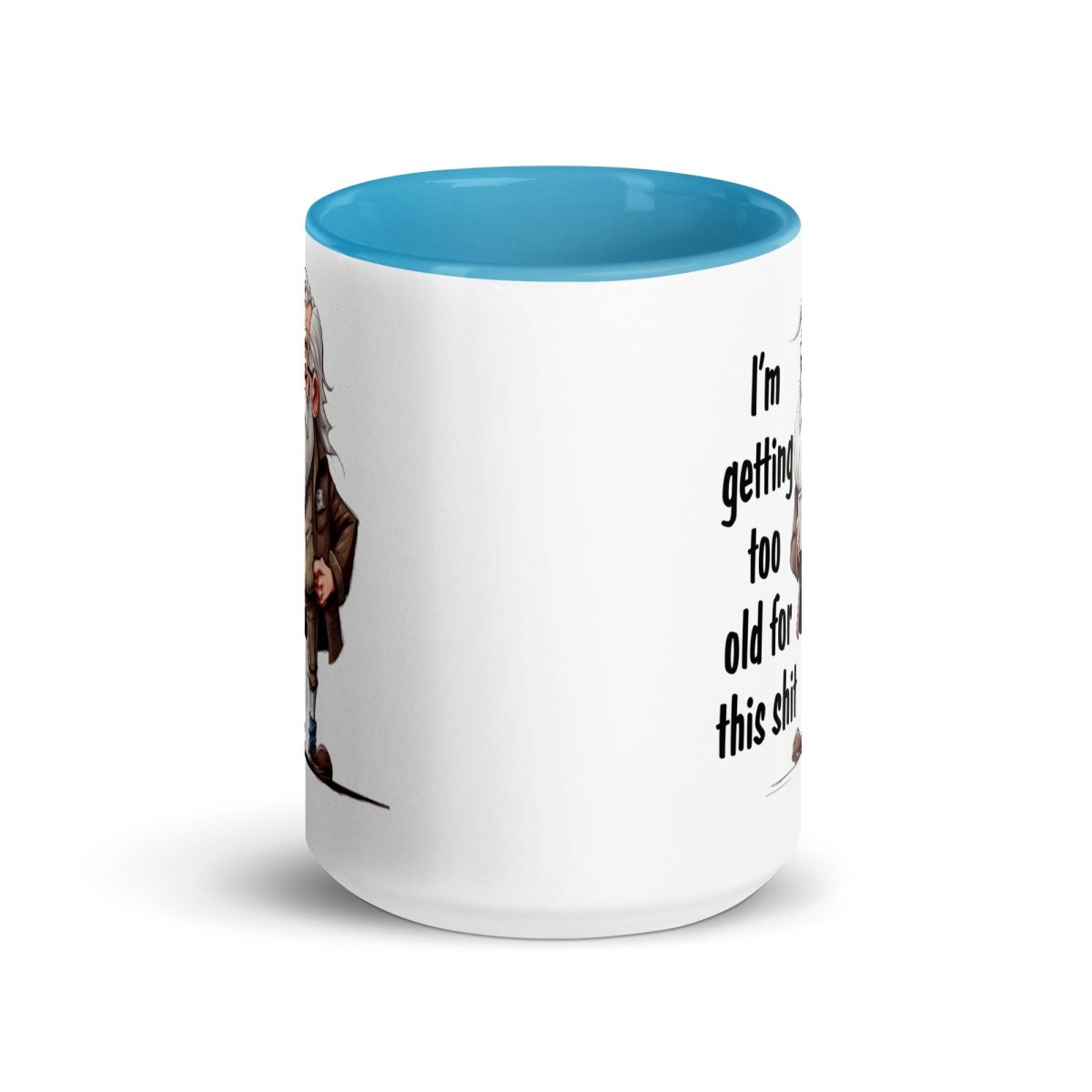 Humor Too Old Inner Color Mug - Max & Co Tees