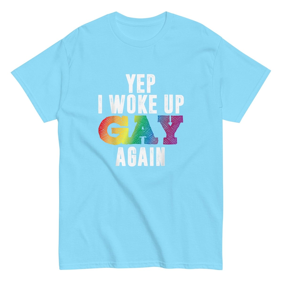 Pride Woke Up Gay Again Tee - Max & Co Tees