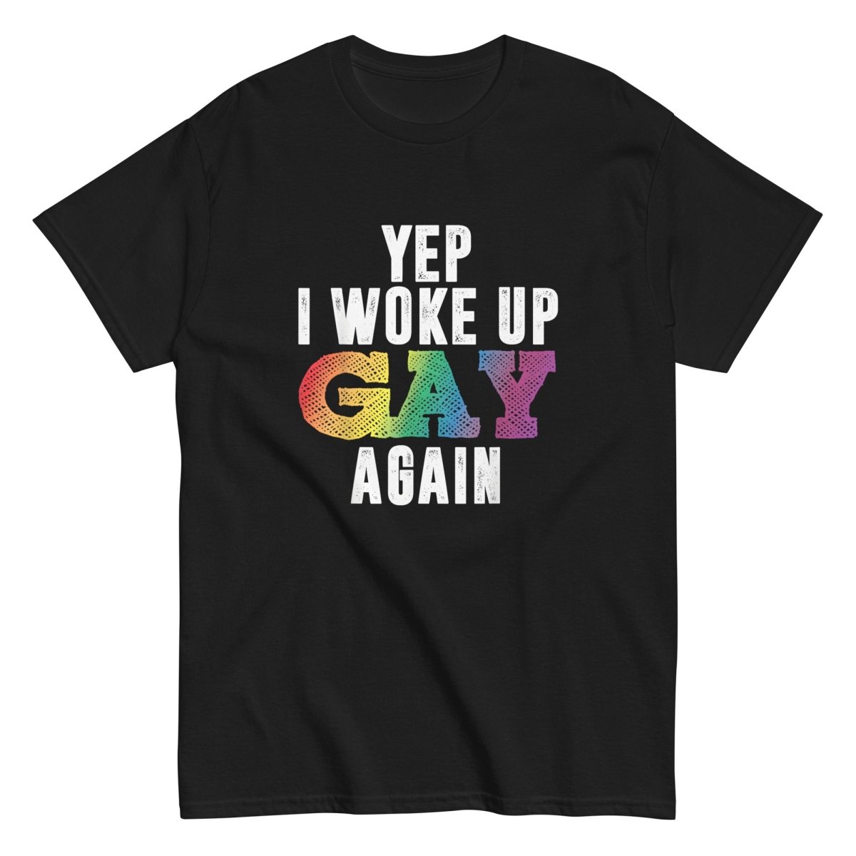 Pride Woke Up Gay Again Tee - Max & Co Tees