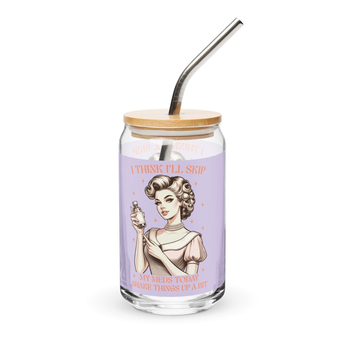 Sassy Skip The Meds Can - Shaped Glass - Max & Co Tees