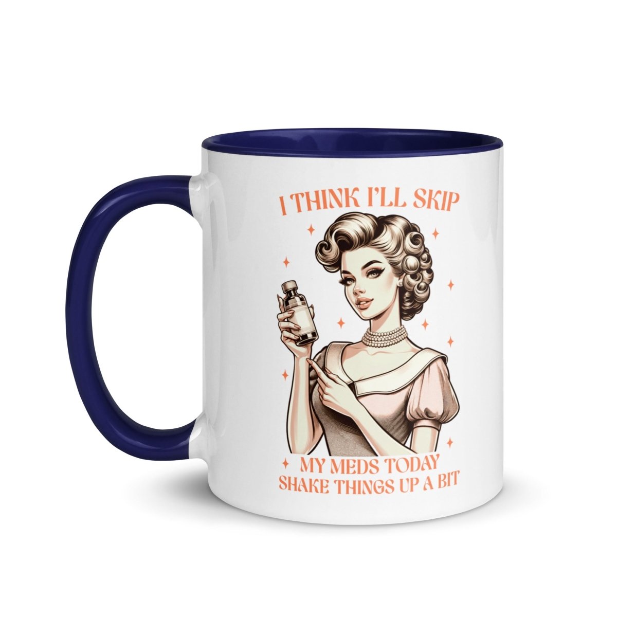 Sassy Skip The Meds Inner Color Mug - Max & Co Tees