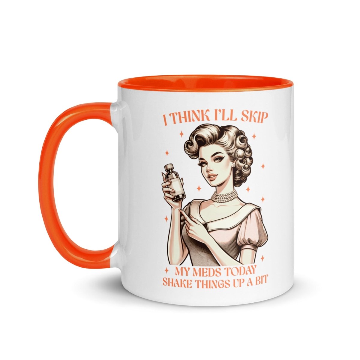 Sassy Skip The Meds Inner Color Mug - Max & Co Tees