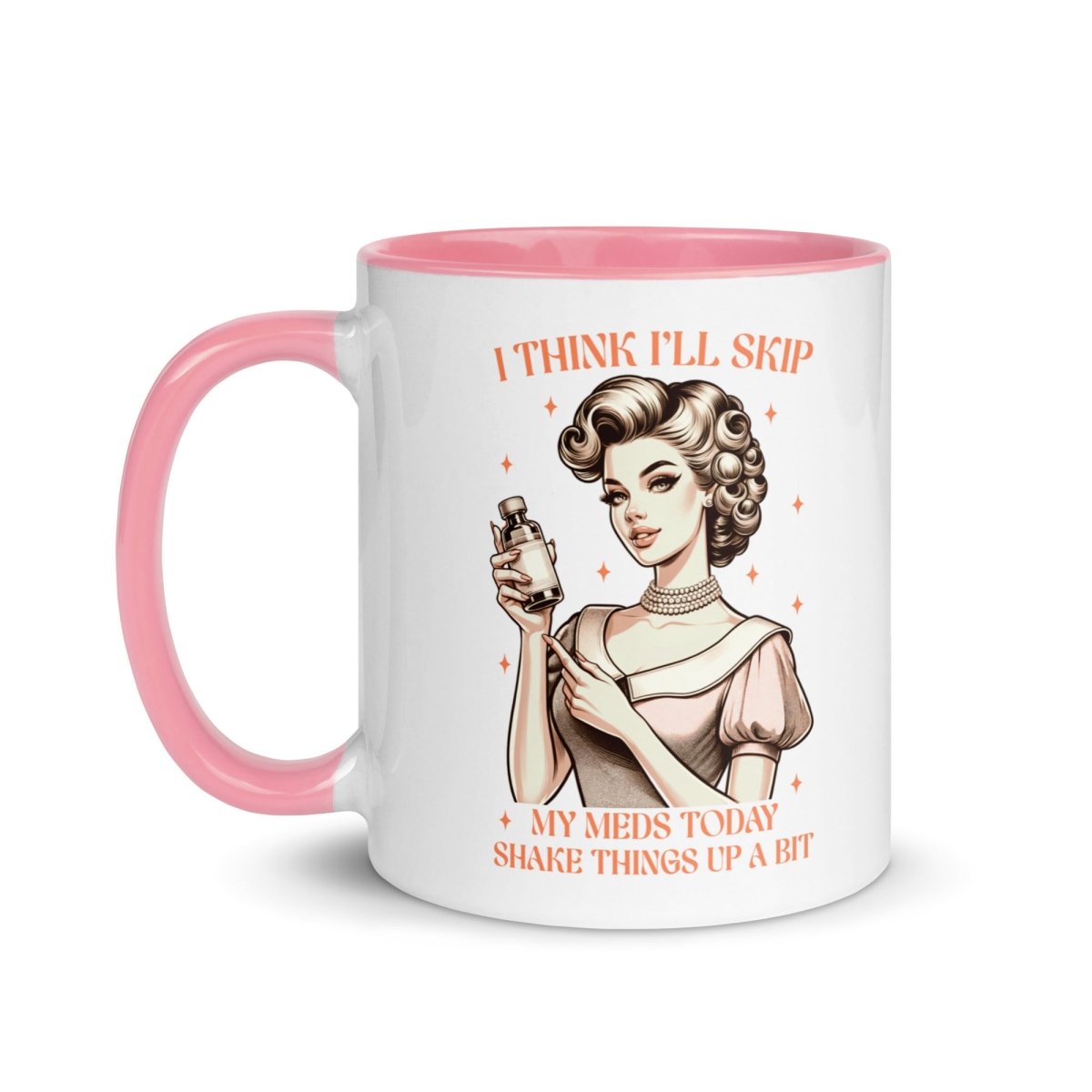 Sassy Skip The Meds Inner Color Mug - Max & Co Tees