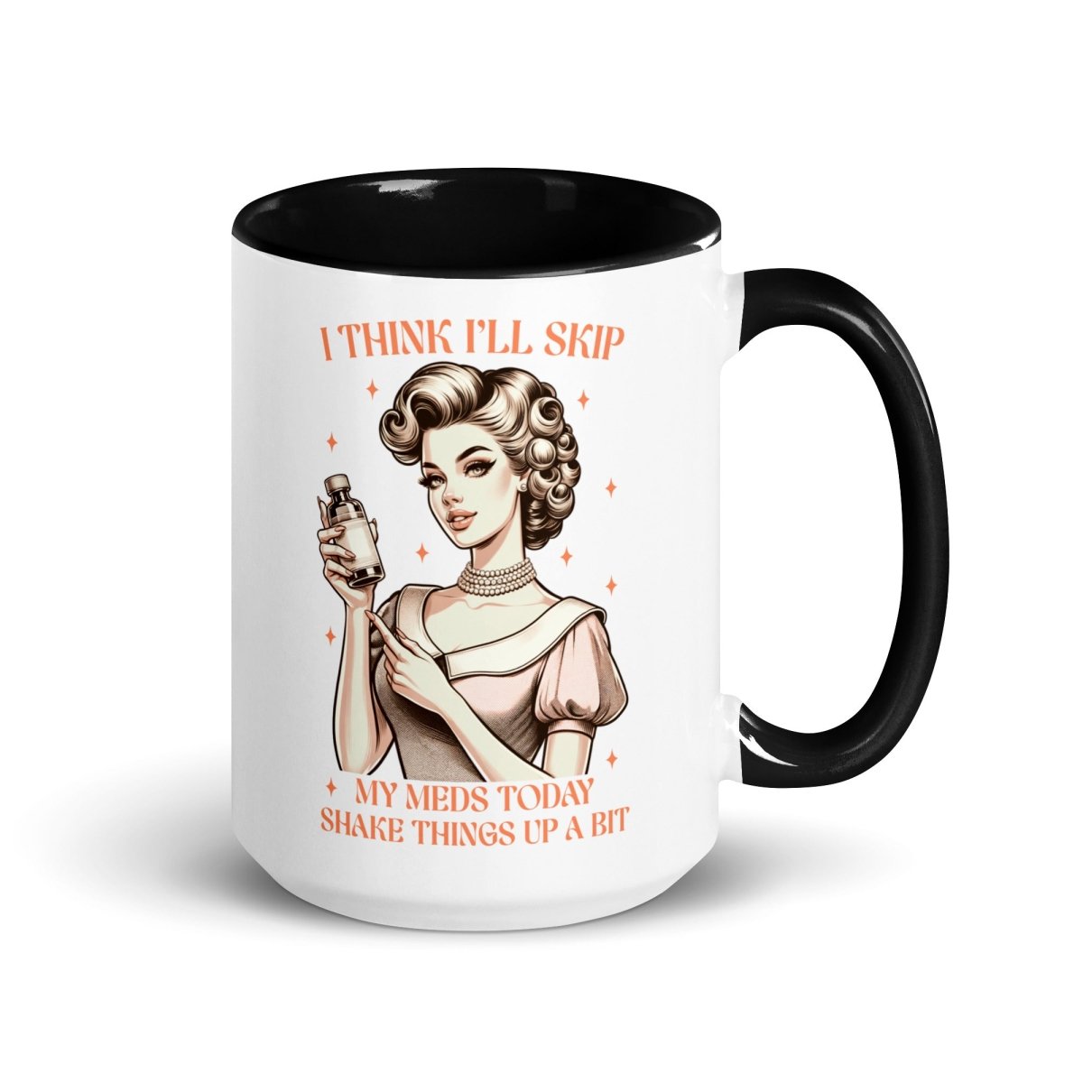 Sassy Skip The Meds Inner Color Mug - Max & Co Tees
