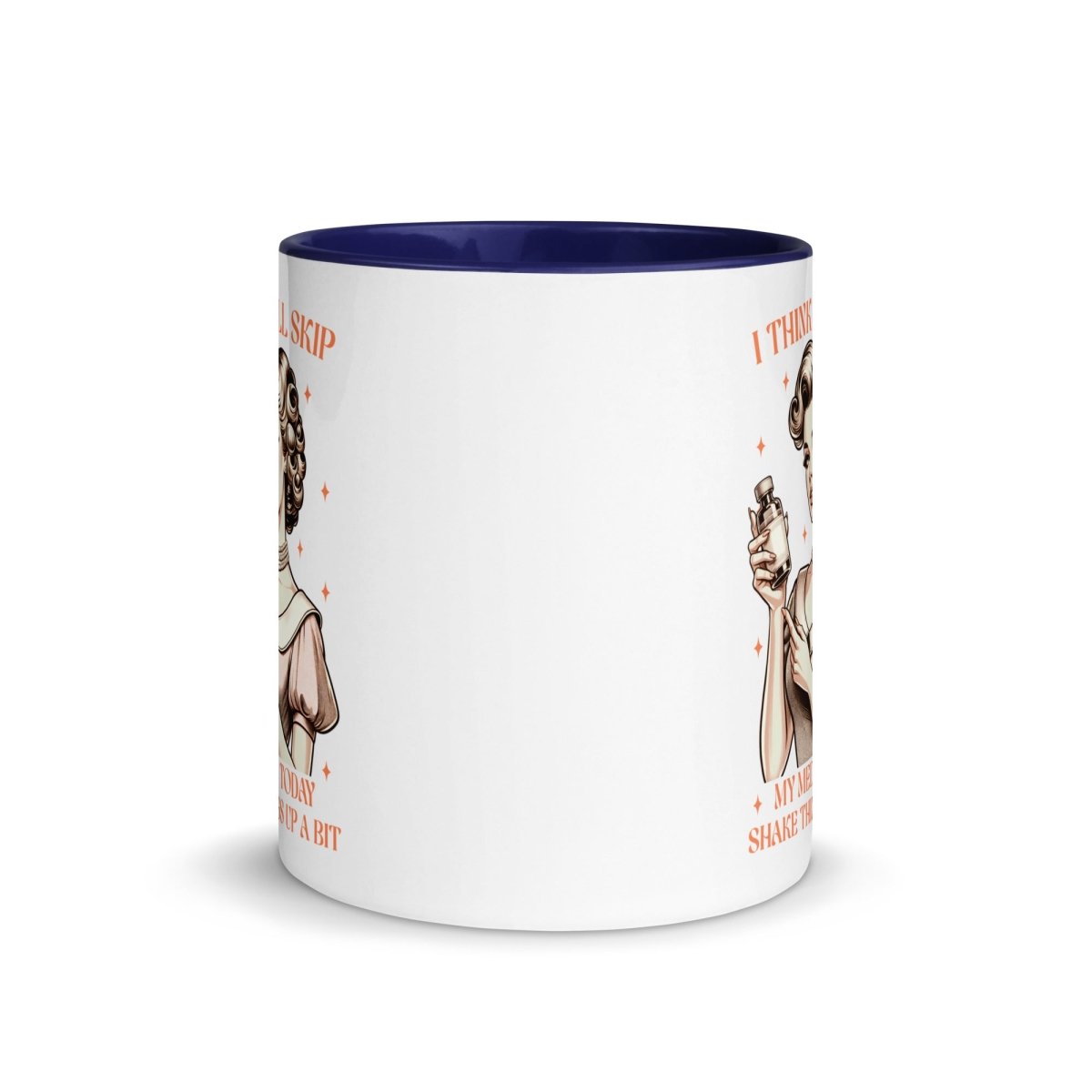Sassy Skip The Meds Inner Color Mug - Max & Co Tees
