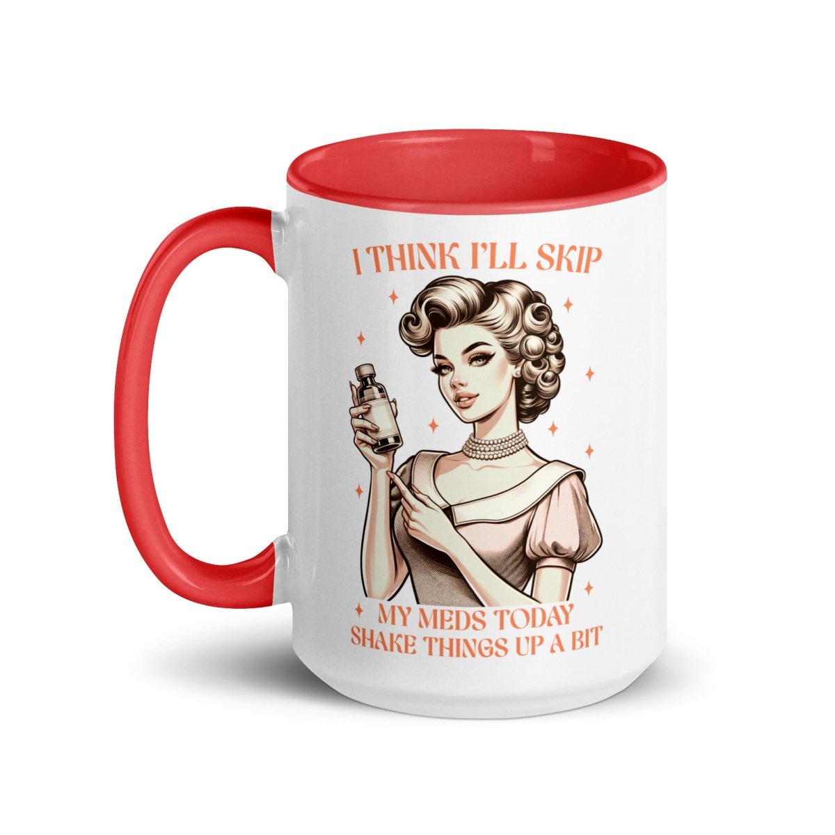 Sassy Skip The Meds Inner Color Mug - Max & Co Tees