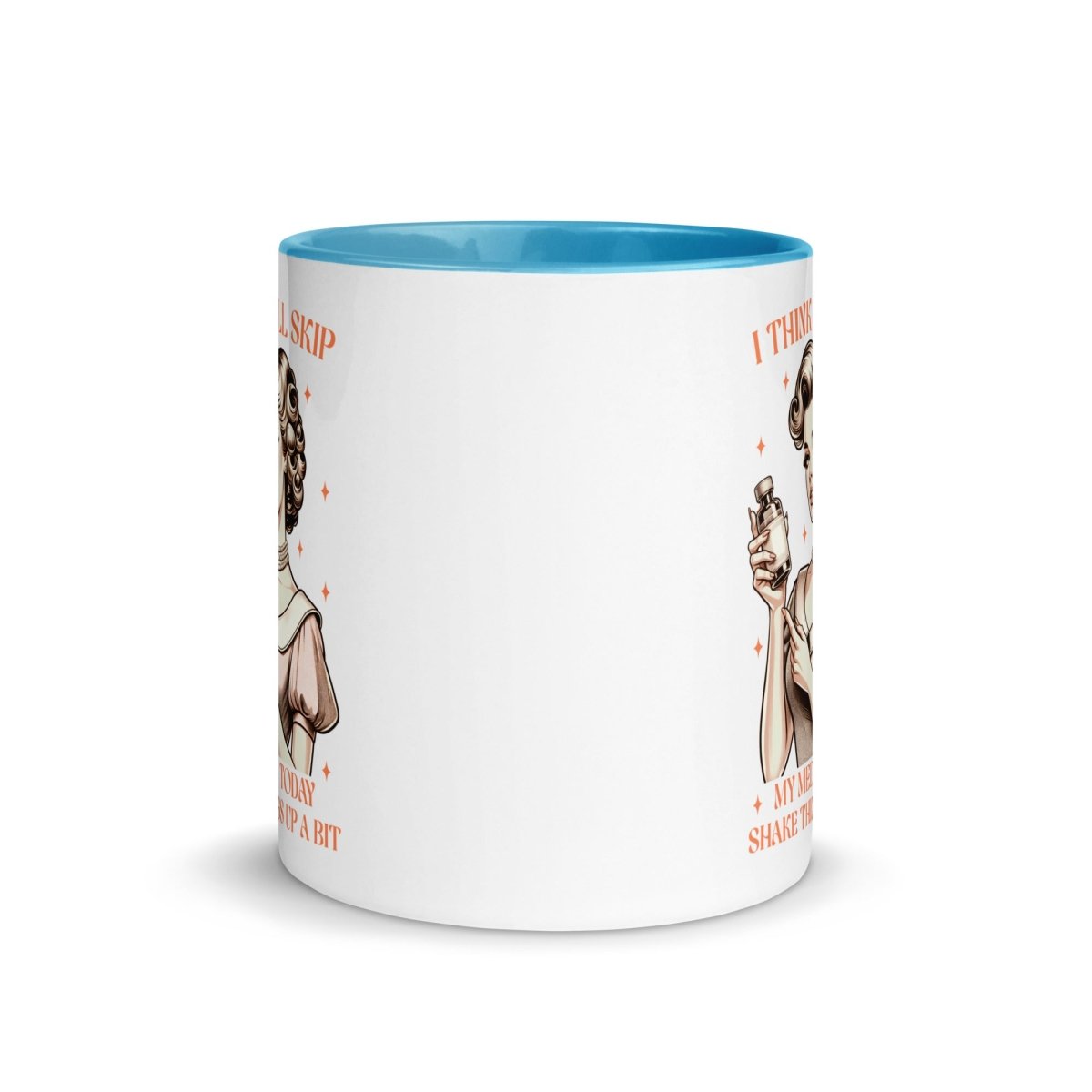 Sassy Skip The Meds Inner Color Mug - Max & Co Tees