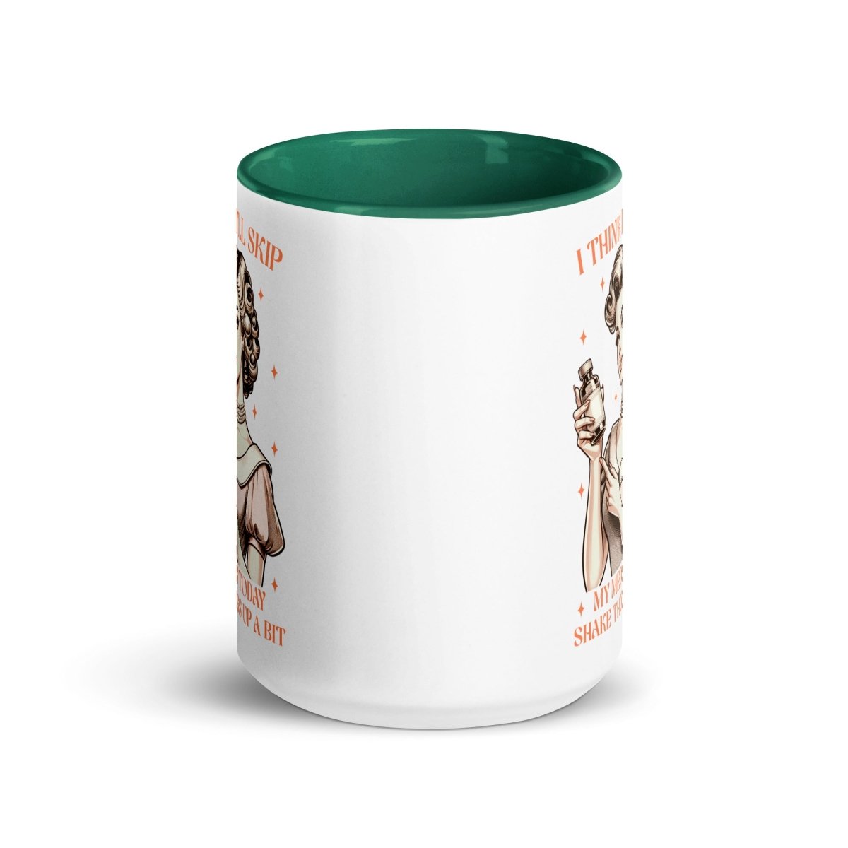 Sassy Skip The Meds Inner Color Mug - Max & Co Tees