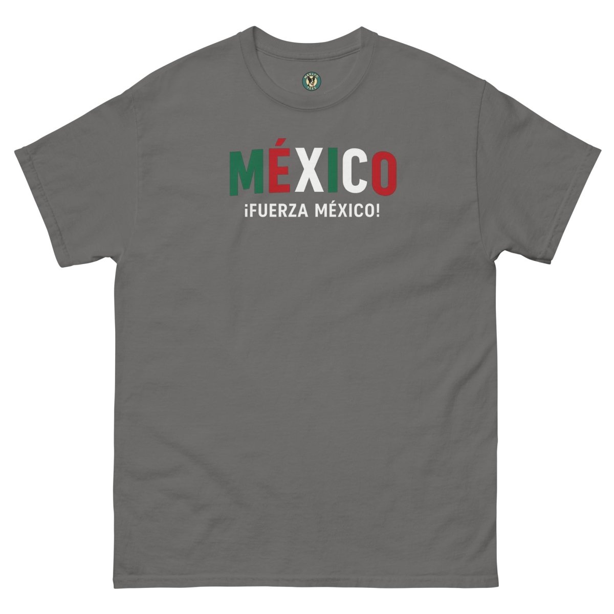 ¡Fuerza México! Original Tee - Max & Co Tees
