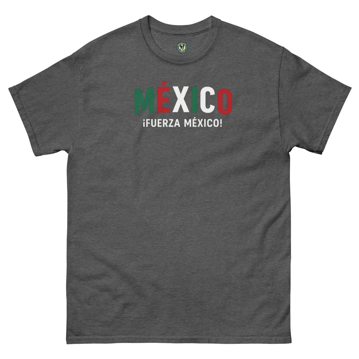 ¡Fuerza México! Original Tee - Max & Co Tees