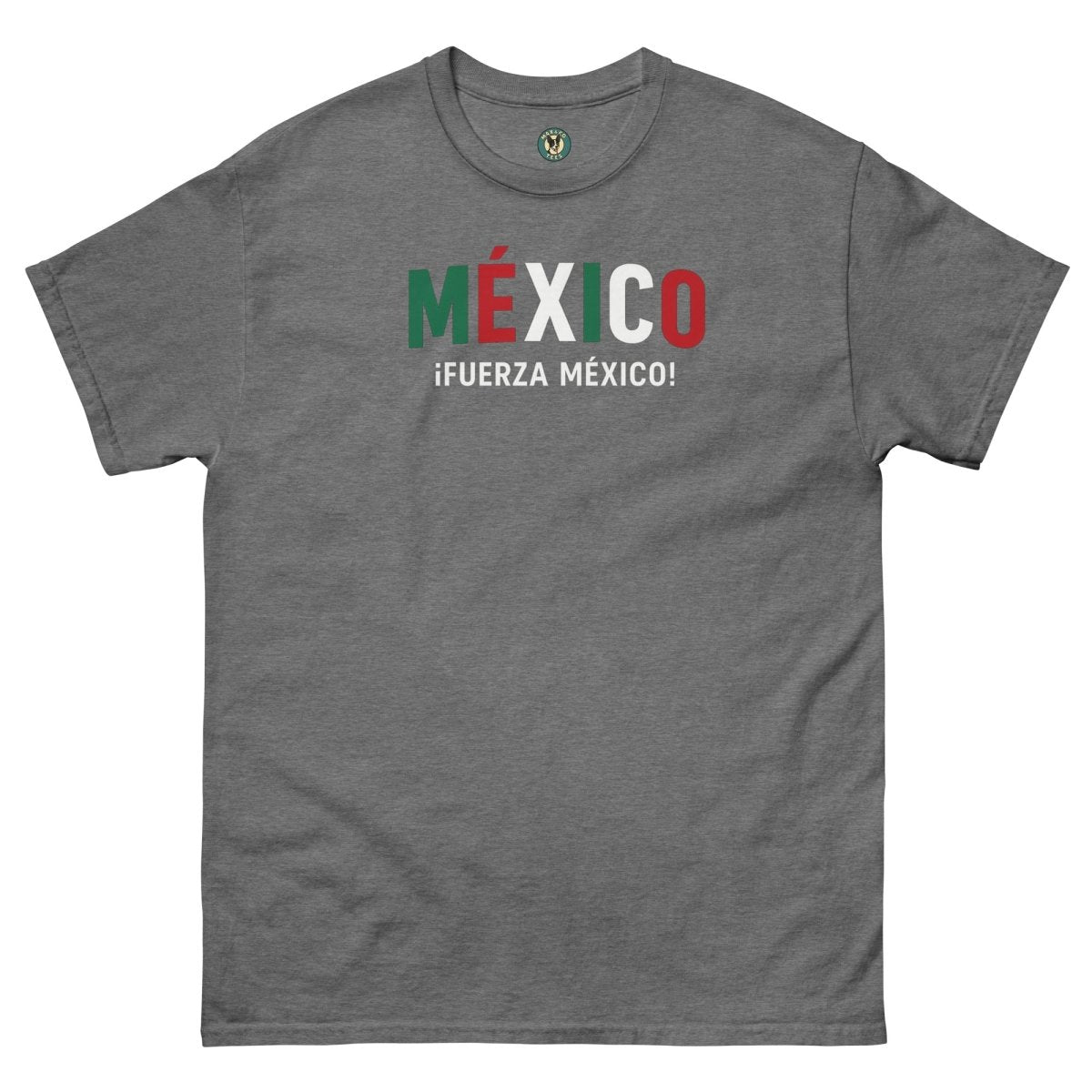 ¡Fuerza México! Original Tee - Max & Co Tees
