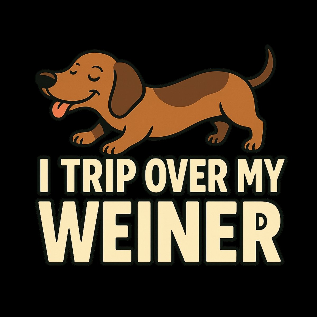 Max & Friends "Trip Over my Weiner" Tee - Max & Co Tees