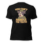 Max & Friends "You Cant Handle the Truth" Tee - Max & Co Tees