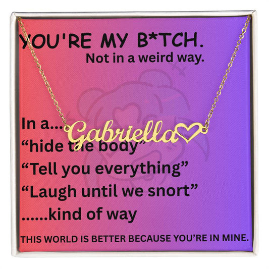 Personalized You’re My B*tch Necklace - Max & Co Tees