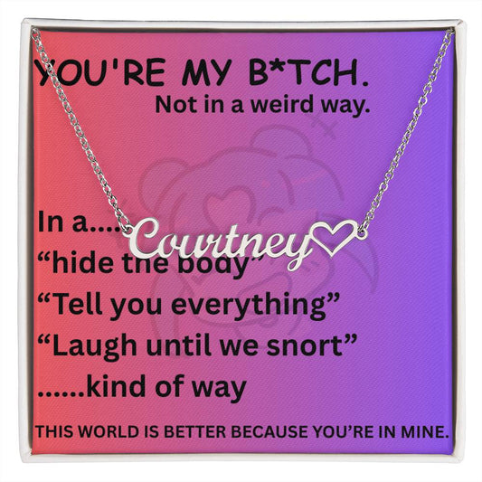 Personalized You’re My B*tch Necklace - Max & Co Tees