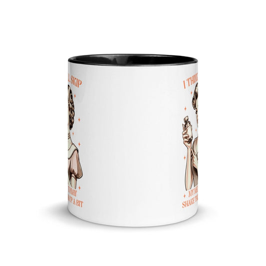 Sassy Skip The Meds Inner Color Mug - Max & Co Tees